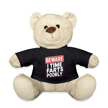 Beware i time farts poorly Funny Farting Humor - Teddy Bear - black - Front