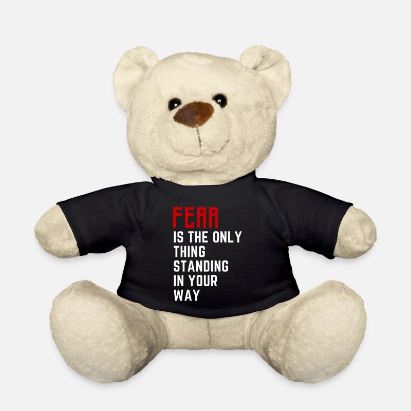 Angst ist das Einzige, was dir im Weg steht - Teddy - Schwarz