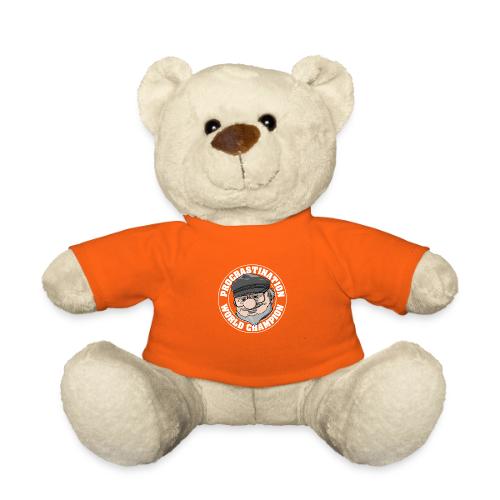 Procrastination champion - Teddy Bear