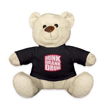 drink drank drunk quote - Teddy Bear - black - Front