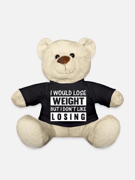i would lose weight but i don't like losing - Teddy Bear - black