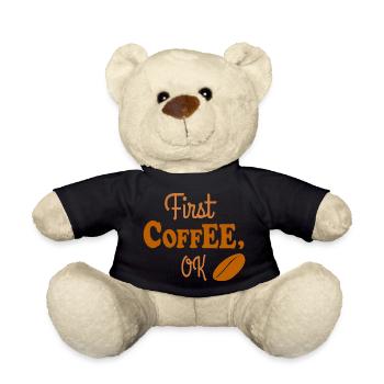 Coffee! First coffee, coffee lover, coffee junkie - Teddy Bear - black - Front