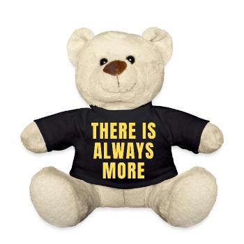 There Is Always More Christian Motivational Quotes - Teddy Bear - black - Front