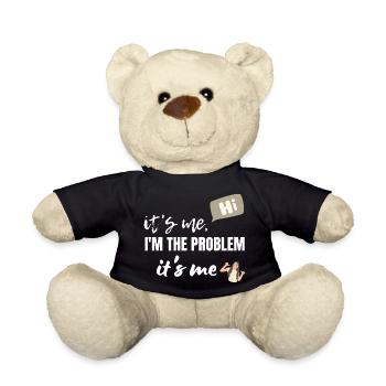 It's Me Hi I'm The Problem It's Me - Teddy Bear - black - Front
