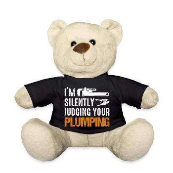 I'm Silently Judging Your Plumping Plumber Pipefit - Teddy Bear - black - Front
