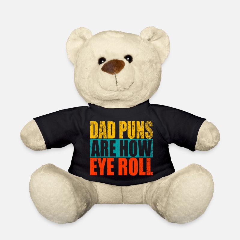 Dad Puns Are How Eye Roll - Funny Father's Gift - Teddy Bear - black