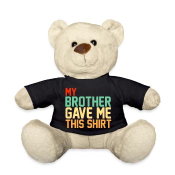 My Brother Gave Me This Shirt Retro Typography - Teddy Bear - black - Front