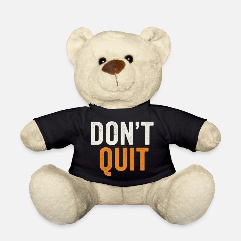Dont Quit Bold Distressed Typography - Teddy Bear - black