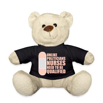 Unlike Politicians Nurses Need To Be Qualified - Teddy Bear - black - Front