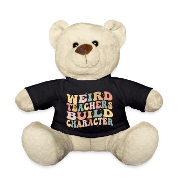 Seltsame Lehrer bauen Charakter auf - Lustige Sprüche - Teddy - Schwarz - Vorne