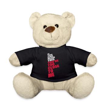 too close to me - Teddy Bear - black - Front