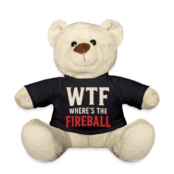 WTF Where's The Fireball Humor Spruch - Teddy - Schwarz - Vorne