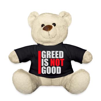 Greed Is Not Good Anti-Capitalism Statement Protest - Teddy Bear - black - Front