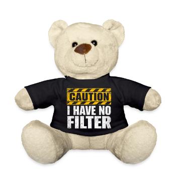 Caution I Have No Filter Sarcasm Irony Humor - Teddy Bear - black - Front