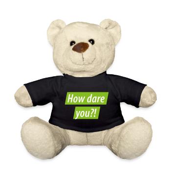 How Dare You? Greta for Climate Protection: Climate Protest - Teddy Bear - black - Front