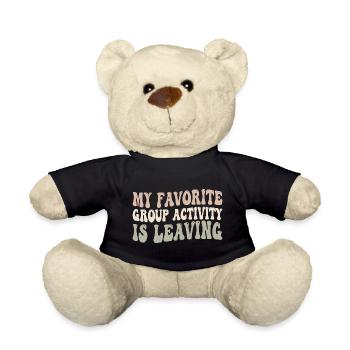 Meine Lieblingsaktivität in der Gruppe ist das Verlassen - Teddy - Schwarz - Vorne