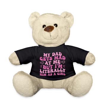 Papa wird sauer auf mich, aber ich bin buchstäblich er als Mädchen - Teddy - Schwarz - Vorne