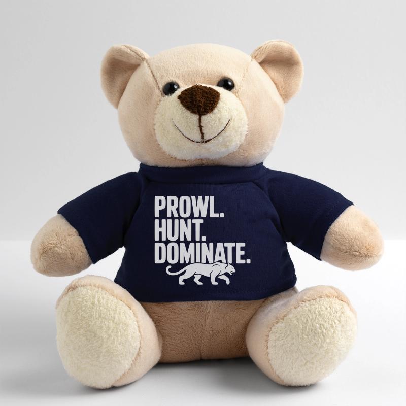 Prowl. Hunt. Dominate. Teddy Bear