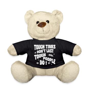 Tough times don't last, tough people do - Teddy Bear - black - Front