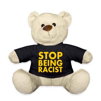Stop being racist - Teddy Bear - black - Front