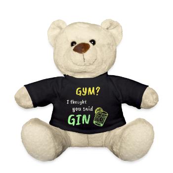 Gym? I Thought You Said Gin – Funny Workout Tee - Teddy Bear - black - Front