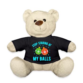 Stop Staring at my Balls - Teddy Bear - black - Front
