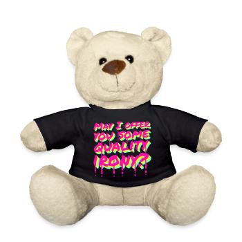 May I Offer You Some Quality Irony Lustiger Spruch - Teddy Bear - black - Front