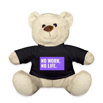 NO WORK, NO LIFE. Design - Teddy - Schwarz - Vorne