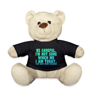 Sei vorsichtig, ich bin mir nicht sicher, was ich heute bin - Teddy - Schwarz - Vorne