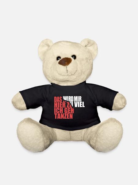 Das wird mir hier zu viel, ich geh tanzen - Teddy - Schwarz