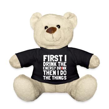 Zuerst Energy Drink dann arbeit Spruch Lustiges - Teddy - Schwarz - Vorne