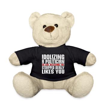 Idolizing a politician is like - Teddy Bear - black - Front