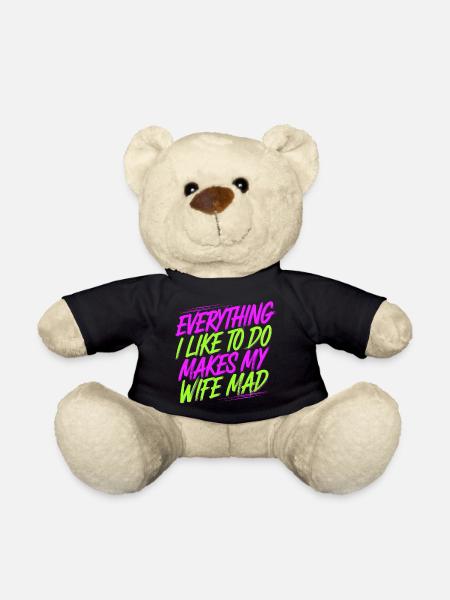 Everything I Like To Do Makes My Wife Mad 9 - Teddy - Schwarz
