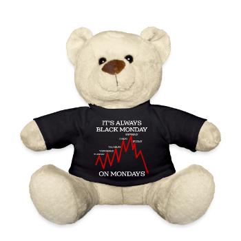 Funny Black Monday Hate Mondays Financial Humor - Teddy Bear - black - Front