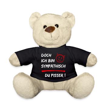 Doch ich bin Sympathisch-Du Pisser-Funny Statement - Teddy - Schwarz - Vorne