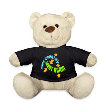 Make Empathy Great Again Political Statement Hope - Teddy Bear - black - Front