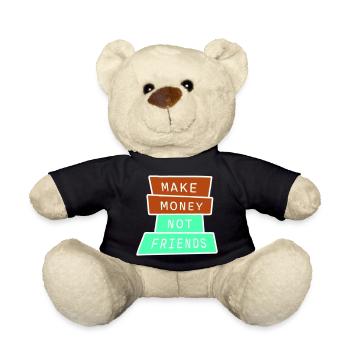 Make Money Not Friends Hustle Quote Saying Logo - Teddy Bear - black - Front