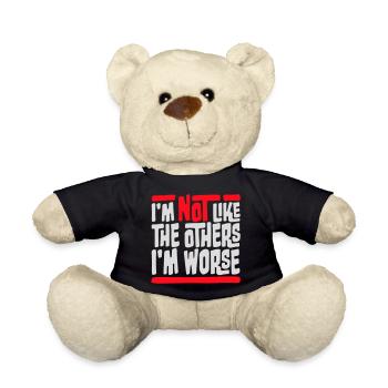 I'm Not Like The Others I'm Worse Lustig Sarkasmus - Teddy - Schwarz - Vorne