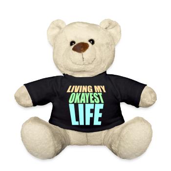 Living My Okayest Life Funny Mediocre Saying - Teddy Bear - black - Front
