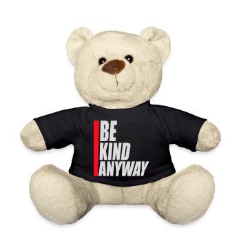 Be Kind Anyway Friendliness Statement Saying - Teddy Bear - black - Front