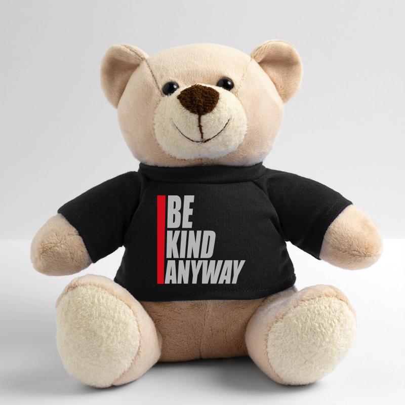 Be Kind Anyway Friendliness Statement Saying Teddy Bear