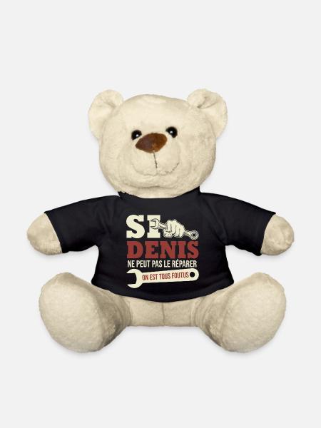 Si Denis ne peut pas le réparer on est foutus - Nounours - noir