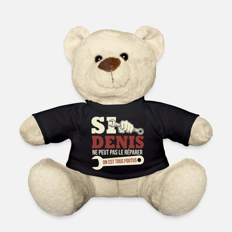 Si Denis ne peut pas le réparer on est foutus - Nounours - noir