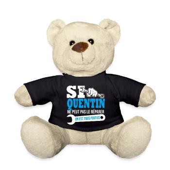 Si Quentin ne peut pas le réparer on est foutus - Nounours - noir - Devant