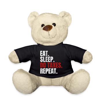 Eat Sleep Do Taxes Repeat Accountant Tax Advisor - Teddy Bear - black - Front