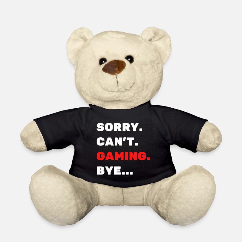 Sorry. Can't. Gaming. Bye. - Teddy Bear - black