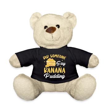 Did Someone Say Banana Pudding Pastry Chef Dessert - Teddy - Schwarz - Vorne