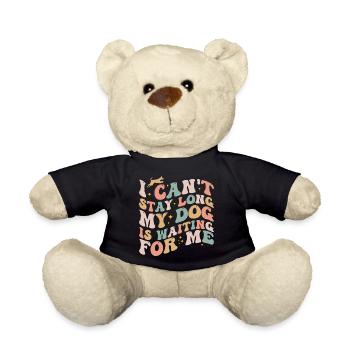 Ich kann nicht lange bleiben Mein Hund Wartet Auf Mich Hund Haustier - Teddy - Schwarz - Vorne