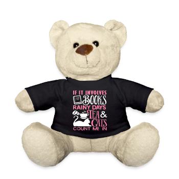 If It Involves Books Rainy Days Tea And Cats - Teddy Bear - black - Front