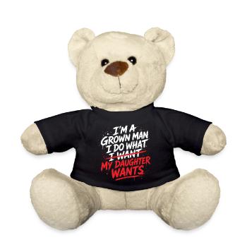 I'm A Grown Man I Do What My Daughter Wants - Teddy Bear - black - Front